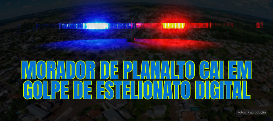 Morador de Planalto registra boletim após golpe digital